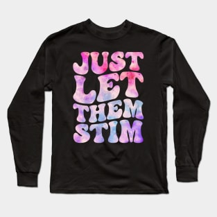 Just Let Them Stim Funny Autism Awareness Day Month Meme, Autistic Boys Girls Kids Long Sleeve T-Shirt